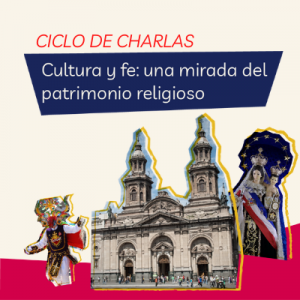 [Día del Patrimonio Cultural] “Cultura y Fe: Una mirada del patrimonio religioso”