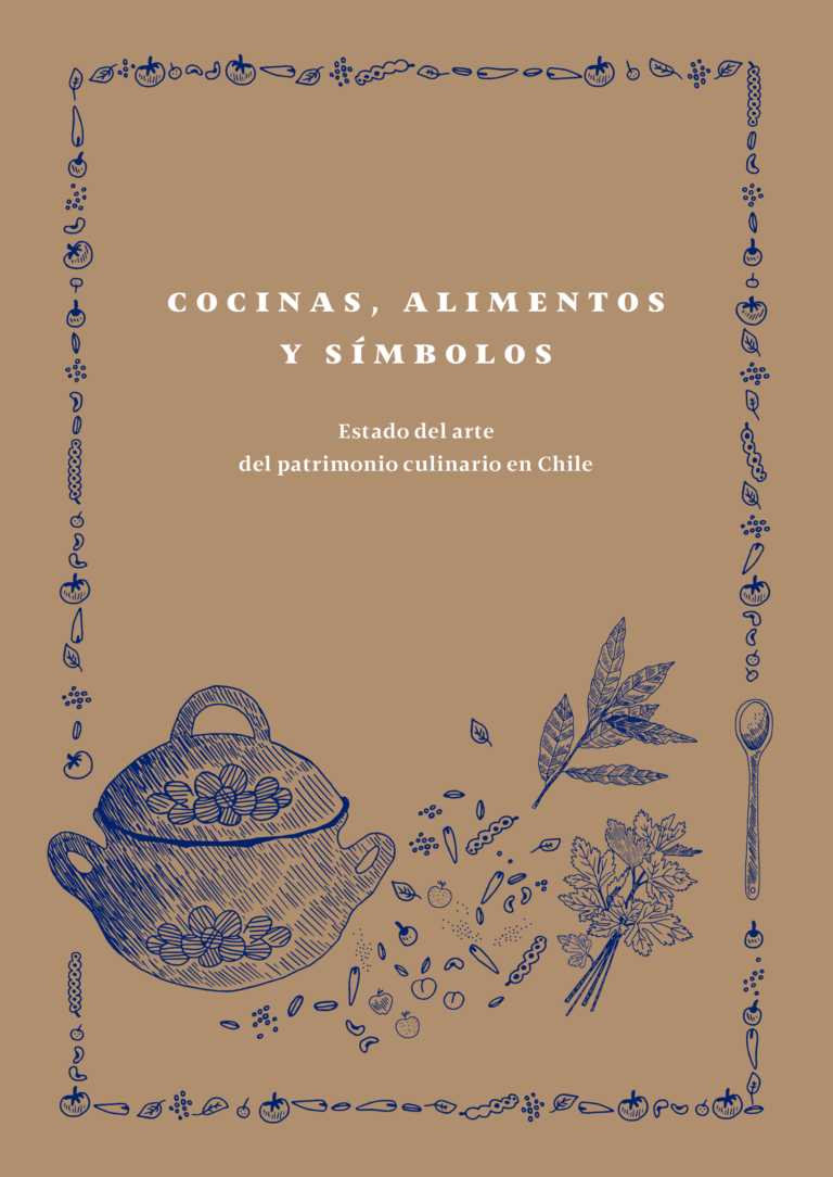 Cocinas alimentos y simbolos. Estado del arte del patrimonio culinario en chile