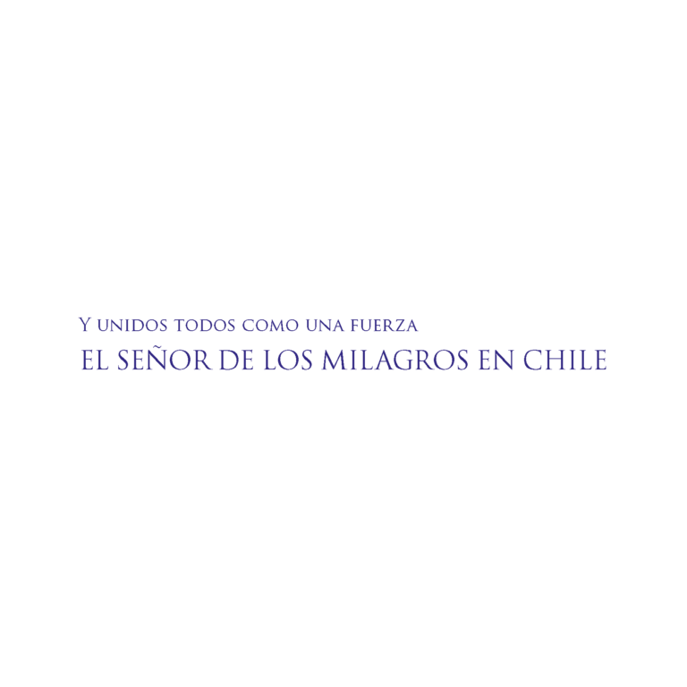Y unidos todos como una fuerza El Senor de los Milagros en Chile portada